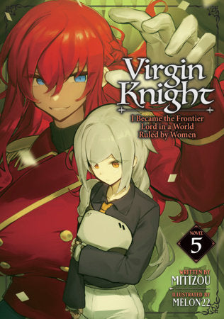 Virgin Knight: I Became the Frontier Lord in a World Ruled by Women (Light Novel) Vol. 5 FOC December 7, 2026