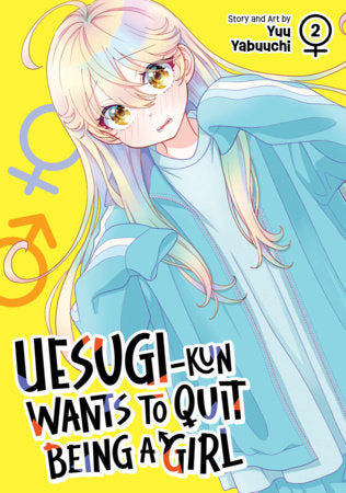 Uesugi-kun Wants to Quit Being a Girl Vol. 2 FOC September 21, 2026