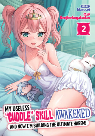 My Useless Cuddle Skill Awakened, and Now I'm Building the Ultimate Harem! Vol. 2 FOC November 23, 2026