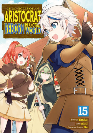 Chronicles of an Aristocrat Reborn in Another World (Manga) Vol. 15 FOC December 21, 2026