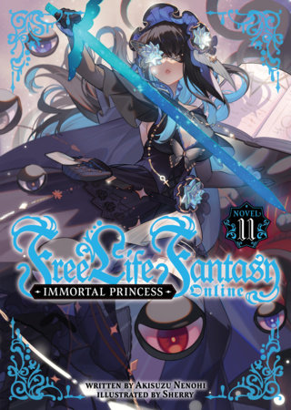 Free Life Fantasy Online: Immortal Princess (Light Novel) Vol. 11 FOC September 21, 2026