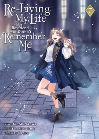Re-Living My Life with a Boyfriend Who Doesn't Remember Me (Manga) Vol. 7 FOC September 21, 2026
