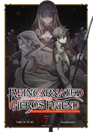 Reincarnated Into a Game as the Hero's Friend: Running the Kingdom Behind the Scenes (Light Novel) Vol. 7: Part 2 FOC October 26, 2026