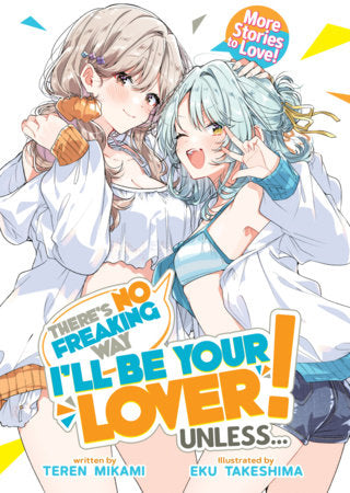 There's No Freaking Way I'll Be Your Lover! Unless... More Stories to Love! (Light Novel) FOC October 12, 2026