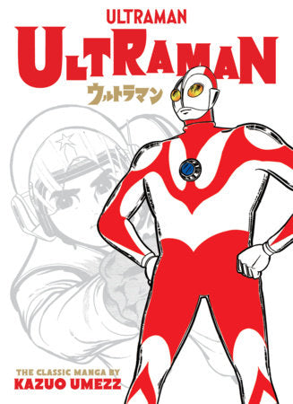 Ultraman by Kazuo Umezz - The Classic Manga Collection FOC May 6, 2027