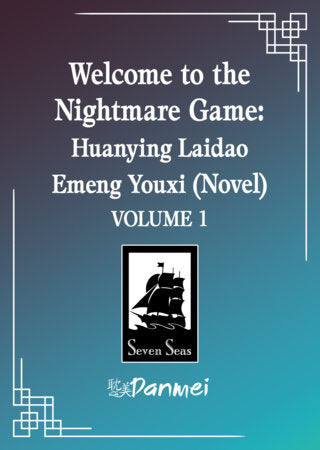 Welcome to the Nightmare Game: Huanying Laidao Emeng Youxi (Novel) Vol. 1 FOC January 18, 2027