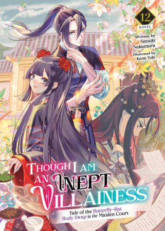Though I Am an Inept Villainess: Tale of the Butterfly-Rat Body Swap in the Maiden Court (Light Novel) Vol. 12 FOC January 11, 2027