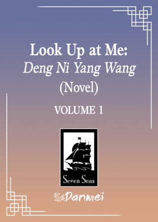 Look Up at Me: Deng Ni Yang Wang (Novel) Vol. 1 FOC December 7, 2026