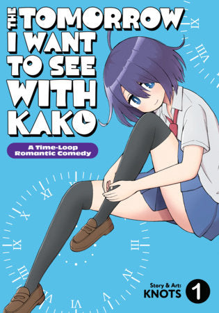 The Tomorrow I Want to See with Kako: A Time-Loop Romantic Comedy Vol. 1 FOC November 16, 2026