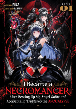 I Became a Necromancer After Beating Up My Angel Guide and Accidentally Triggered the Apocalypse (Light Novel) Vol. 1 FOC December 14, 2026