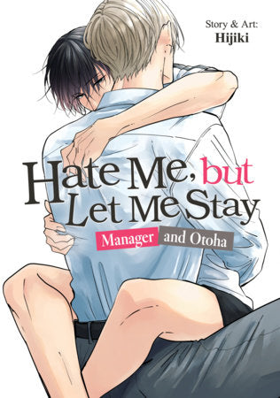 Hate Me, but Let Me Stay - Manager and Otoha FOC February 15, 2027