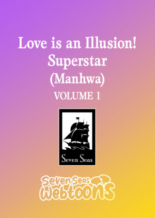 Love is an Illusion! - Superstar (Manhwa) Vol. 1 FOC March 8, 2027